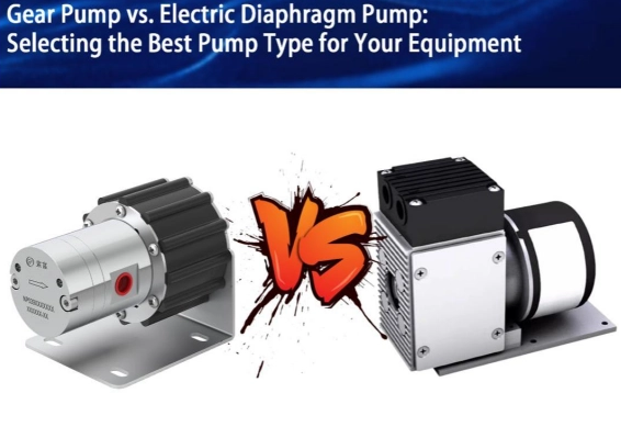 Gear Pump vs. Electric Diaphragm Pump: How to Choose the Optimal Pump Type for Your Equipment